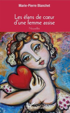 Les élans de coeur d'une femme assise - Blanchet Marie Pierre