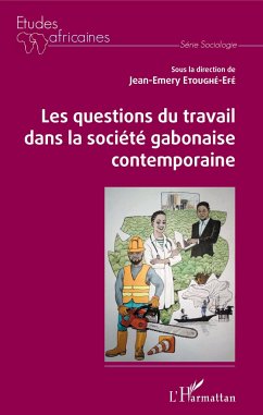 Les questions du travail dans la société gabonaise contemporaine - Etoughe-Efe, Jean-Emery