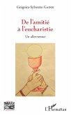 De l'amitié à l'eucharistie