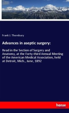 Advances in aseptic surgery: - Thornbury, Frank J.