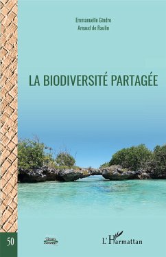 La biodiversité partagée - Gindre, Emmanuelle; de Raulin, Arnaud