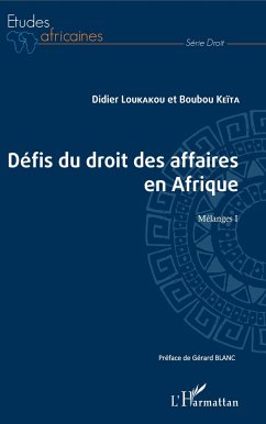 Les défis du droit des affaires en Afrique - Loukakou, Didier; Keïta, Boubou