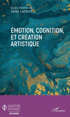 Emotion, cognition, et création artistique - Lambert, Xavier