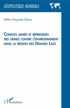 Conflits armés et répression des crimes contre l'environnement dans la région des Grands Lacs - Muyambi Dhena, Pétillon