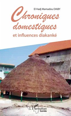 Chroniques domestiques et influences diakanké - Diaby, El Hadj Mamadou