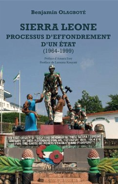 Sierra Leone processus d'effondrement d'un état (1964-1999) - Olagboyé, Benjamin