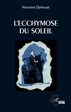 L'ecchymose du soleil - Djelouat, Nourine