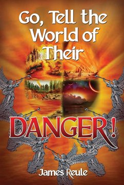 Go, Tell the World of Their Danger! - Reule, James