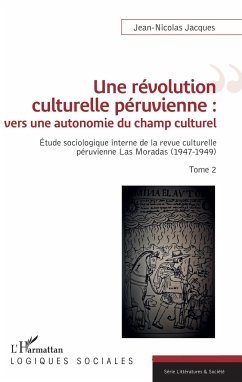 Une révolution culturelle péruvienne : vers une autonomie du champs culturel - Jacques, Jean-Nicolas