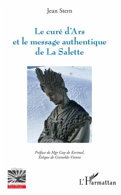 Le curé d'Ars et le message authentique de La Salette - Stern, Jean