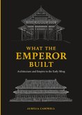 What the Emperor Built (eBook, ePUB)