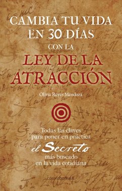 Cambia tu vida en 30 dias con la Ley de la Atraccion (eBook, ePUB) - Reyes, Olivia