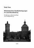 Mittelalterliche Stadtbefestigungen im Land Brandenburg (eBook, PDF)