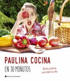 Paulina cocina en 30 minutos (eBook, ePUB)