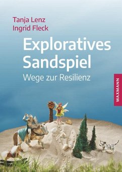 Exploratives Sandspiel - Lenz, Tanja;Fleck, Ingrid