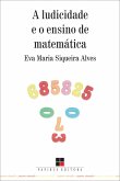 Ludicidade e o ensino da matemática (A) (eBook, ePUB)