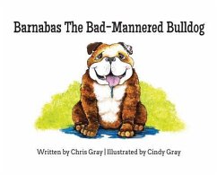 Barnabas The Bad-Mannered Bulldog (eBook, ePUB) - Gray, Chris