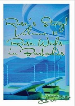 Rose's Story! Vol II Rose Weds in Barbados (eBook, ePUB) - Cuffee, Carla M