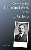 Religion im Leben und Werk von C. G. Jung (eBook, ePUB)
