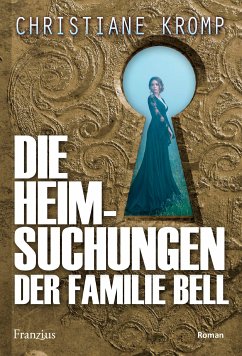 Die Heimsuchungen der Familie Bell (eBook, ePUB) - Kromp, Christiane