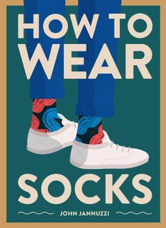 How to Wear Socks (eBook, ePUB) - Jannuzzi, John