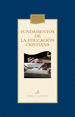 Fundamentos de la educación cristiana (eBook, ePUB) - de White, Elena G