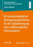 Ein szenarienadaptiver Bewegungsalgorithmus für die Längsbewegung eines vollbeweglichen Fahrsimulators (eBook, PDF)