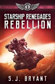 Starship Renegades: Rebellion (eBook, ePUB) Starship Renegades: Rebellion (eBook, ePUB)