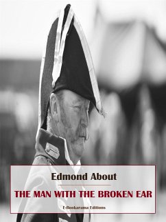 The Man With The Broken Ear (eBook, ePUB) - About, Edmond