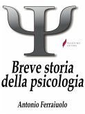 Breve storia della psicologia (eBook, ePUB)