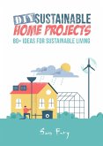 DIY Sustainable Home Projects (Sustainable Living) (eBook, ePUB)