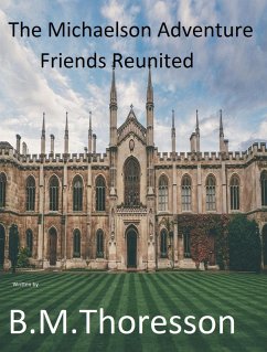 Friends Reunited (The Michaelson adventure, #4) (eBook, ePUB) - Thoresson, B. M.