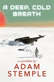 A Deep, Cold Breath - A Novelette (eBook, ePUB)