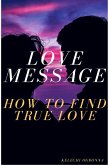 love message how to find true love (eBook, ePUB)