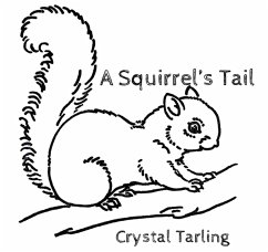 A Squirrel's Tail (eBook, ePUB) - Tarling, Crystal