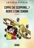 Coppie che scoppiano…? Niente è come sembra (eBook, ePUB)