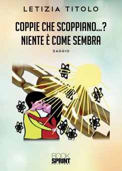 Coppie che scoppiano…? Niente è come sembra (eBook, ePUB) - Titolo, Letizia