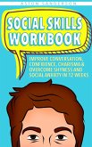 Social Skills Workbook: Improve Conversation, Confidence, Charisma & Overcome Shyness and Social Anxiety in 12 Weeks (Better Conversation, #2) (eBook, ePUB)