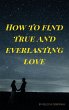 how to find true and everlasting love... - Bild 1