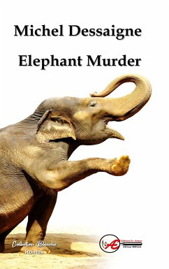 Elephant Murder (eBook, ePUB) - Dessaigne, Michel