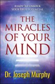 The Miracles of Your Mind (eBook, ePUB)