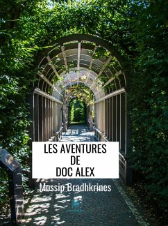 Les Aventures De Doc Alex (eBook, ePUB) - Bradhkrines, Mossip