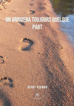 On arrivera toujours quelque part (eBook, ePUB) - Djombo, Henri