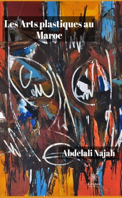 Les Arts plastiques au Maroc (eBook, ePUB) - Najah, Abdelali