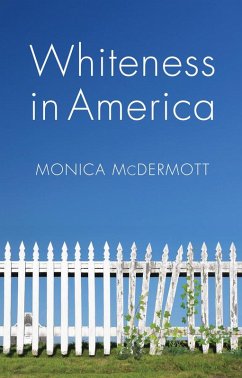Whiteness in America (eBook, ePUB) - Mcdermott, Monica