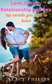 Love, Dating, Relationship and Sex. Top Secrets You Need to Know (eBook, ePUB)