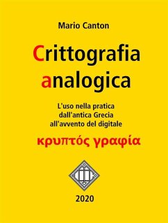 Cover Crittografia analogica. L'uso nella pratica dall'antica Grecia all'avvento del digitale. (eBook, ePUB)