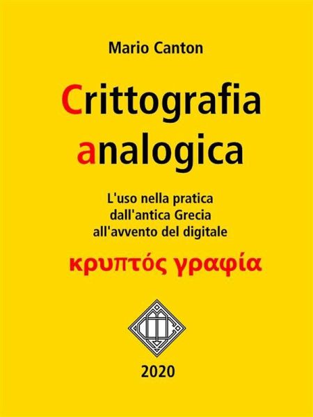 Crittografia analogica. L'uso nella pratica dall'antica Grecia all'avvento del digitale. (eBook, ePUB)