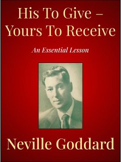 His To Give – Yours To Receive (eBook, ePUB) - Goddard, Neville