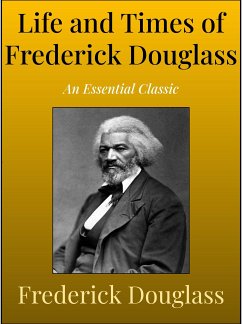 Life and Times of Frederick Douglass (eBook, ePUB) - Douglass, Frederick